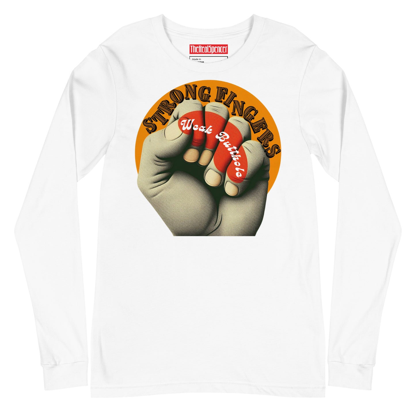 Strong Fingers Weak Butthole Long Sleeve Tee