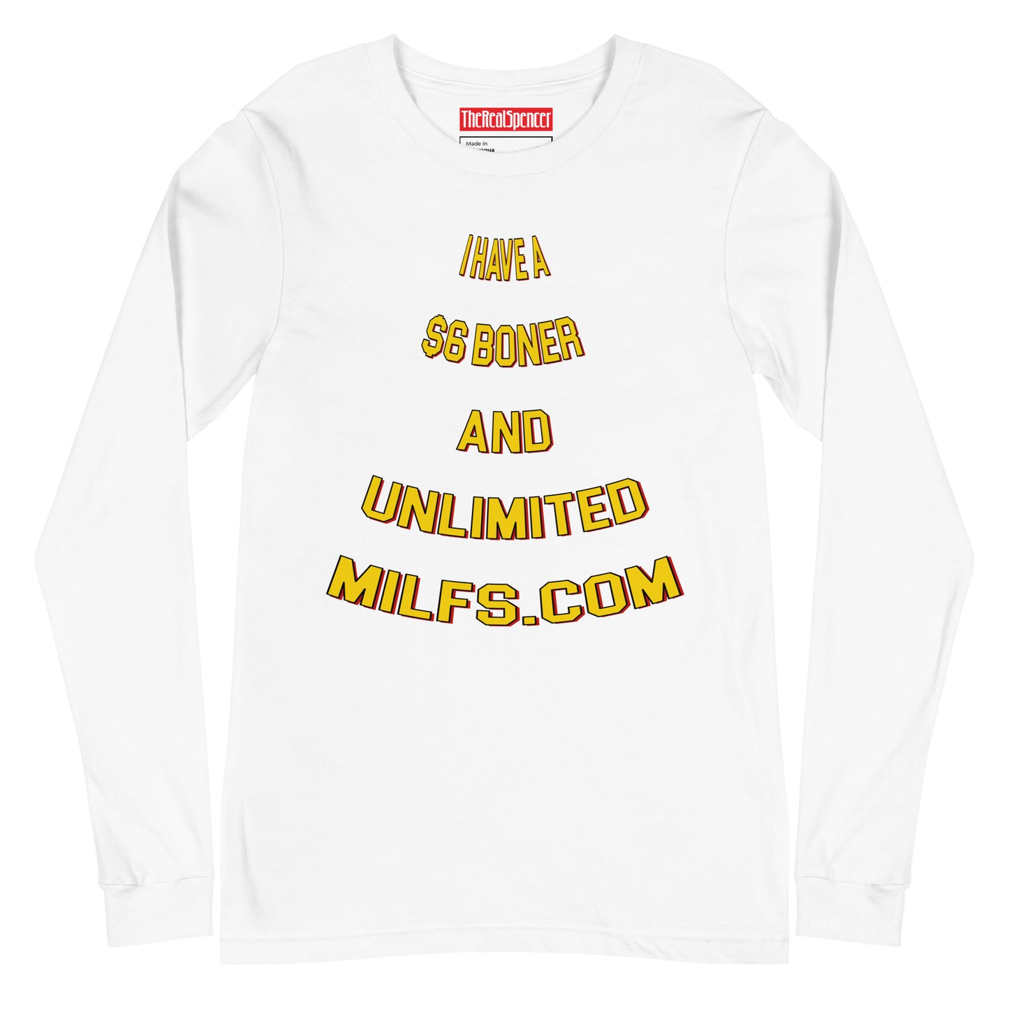 I Have A $6 Boner Long Sleeve Tee