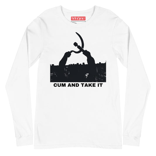 Cum And Take It Long Sleeve Tee