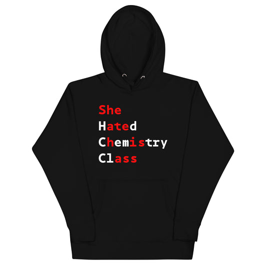 She Hated Chemistry Class Hoodie