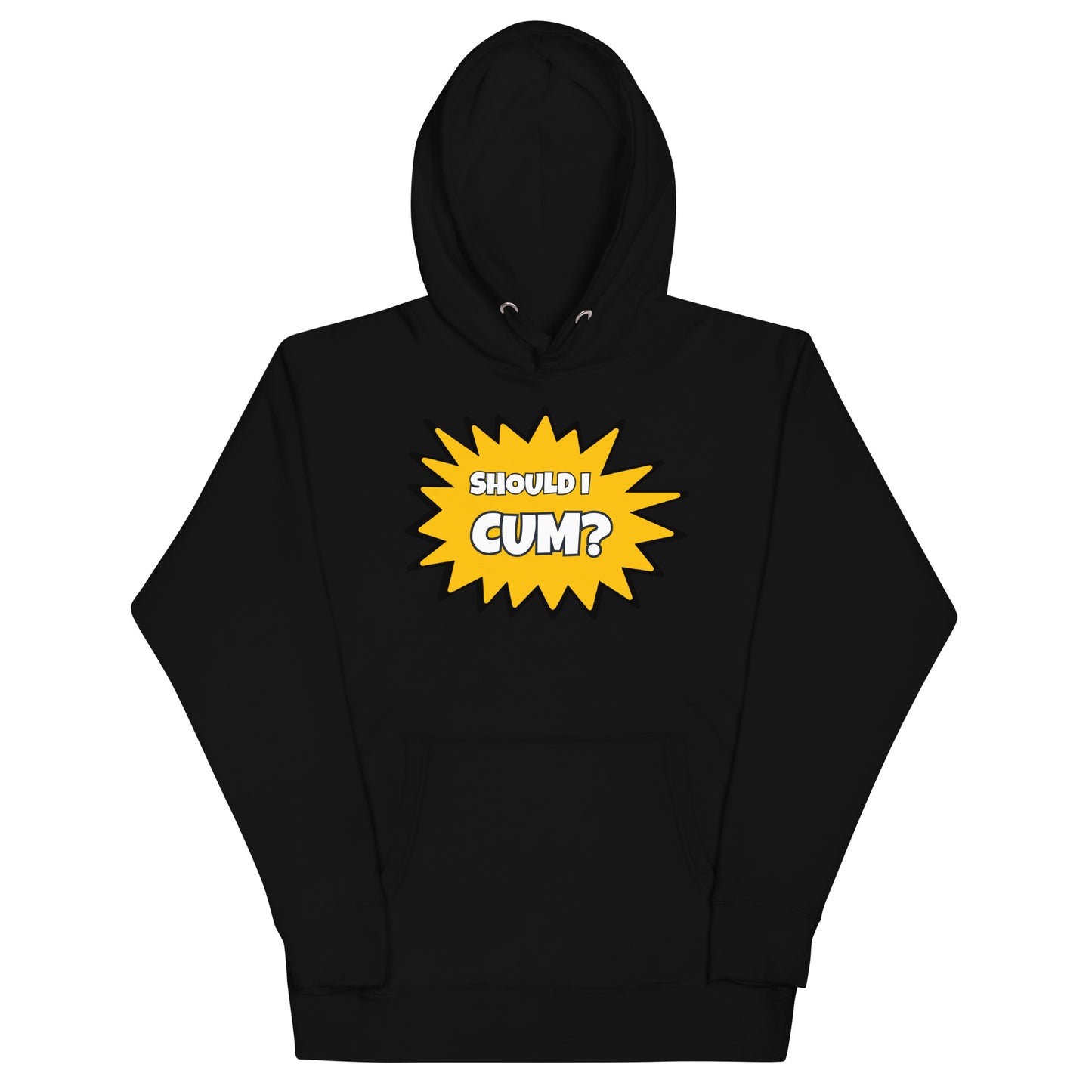 Should I Cum? Hoodie