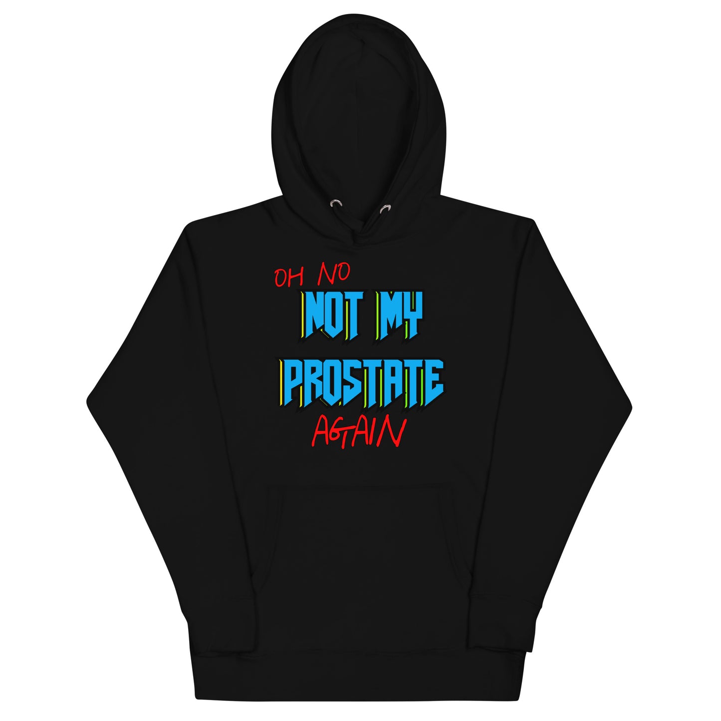 Not My Prostate Again Hoodie