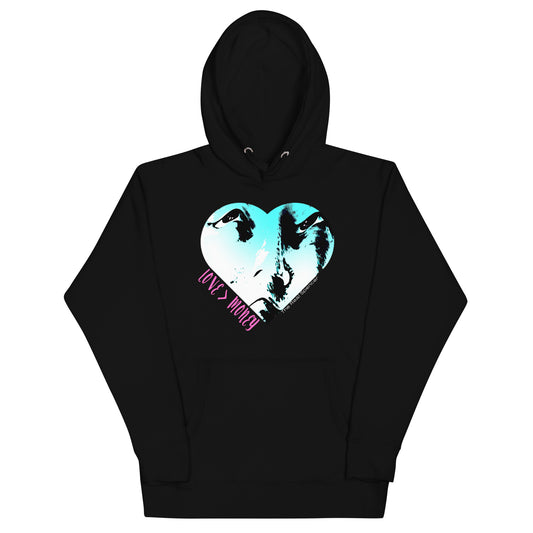 Love Is Greater Than Money Hoodie