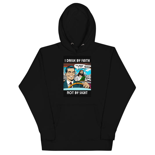 I Drive By Faith Hoodie