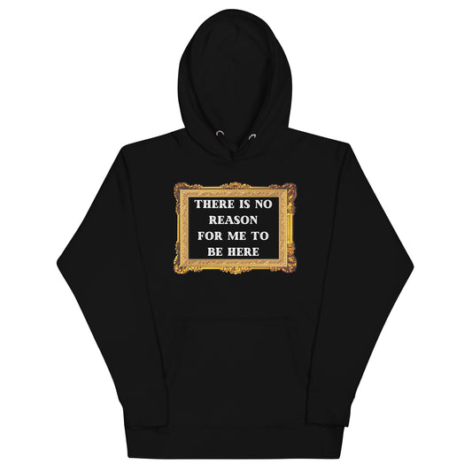 There Is No Reason Hoodie