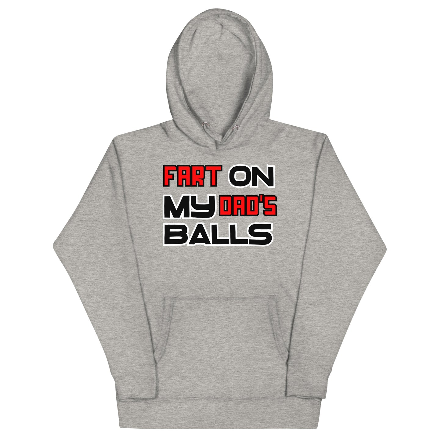Fart On My Dad's Balls Hoodie