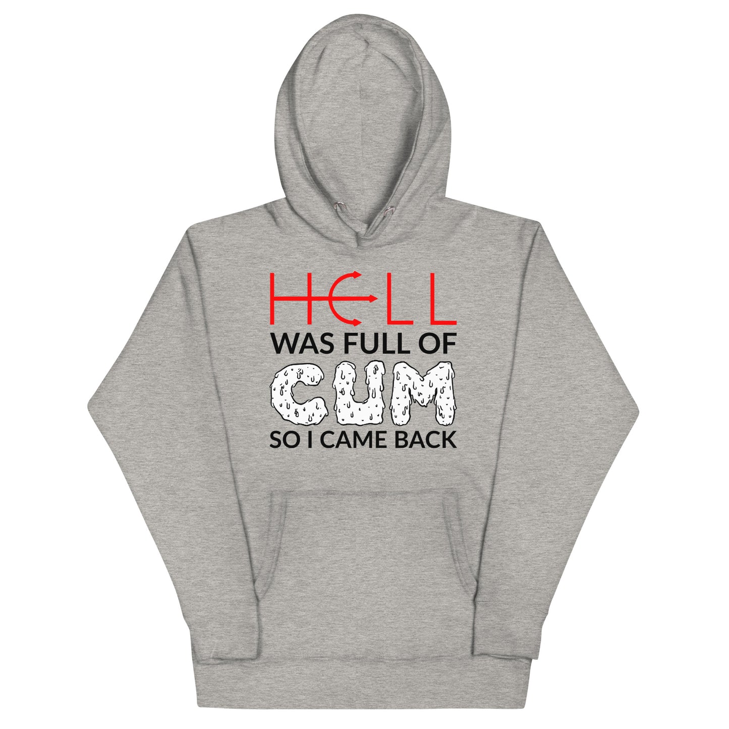 Hell Was Full Of Cum Hoodie