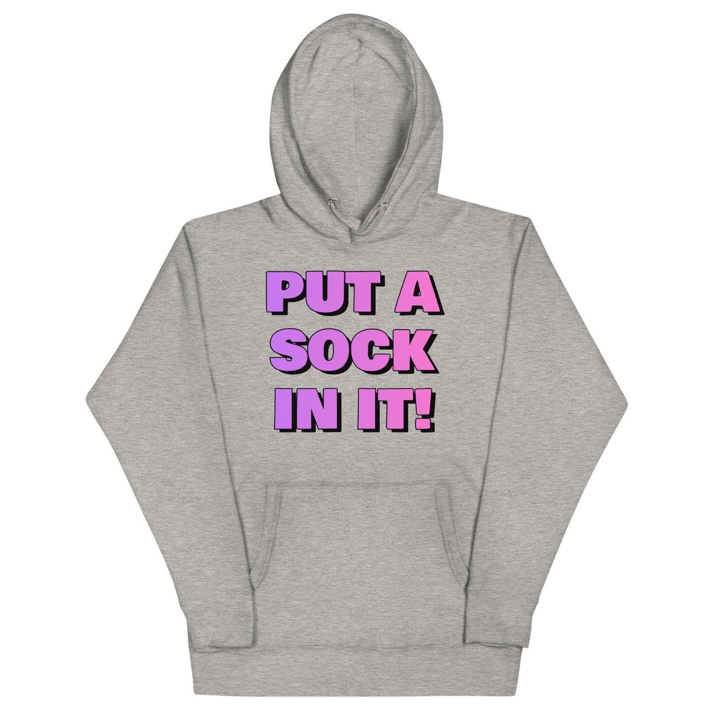 Put A Sock In It Hoodie