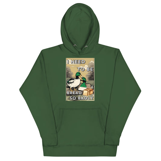 I Need To Be Bread Hoodie
