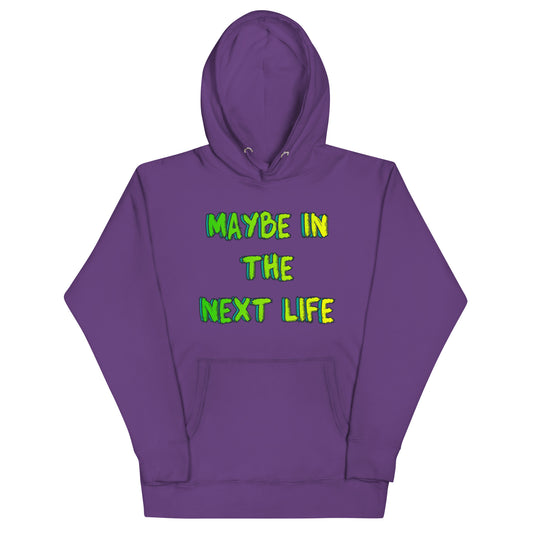 Maybe In The Next Life Hoodie