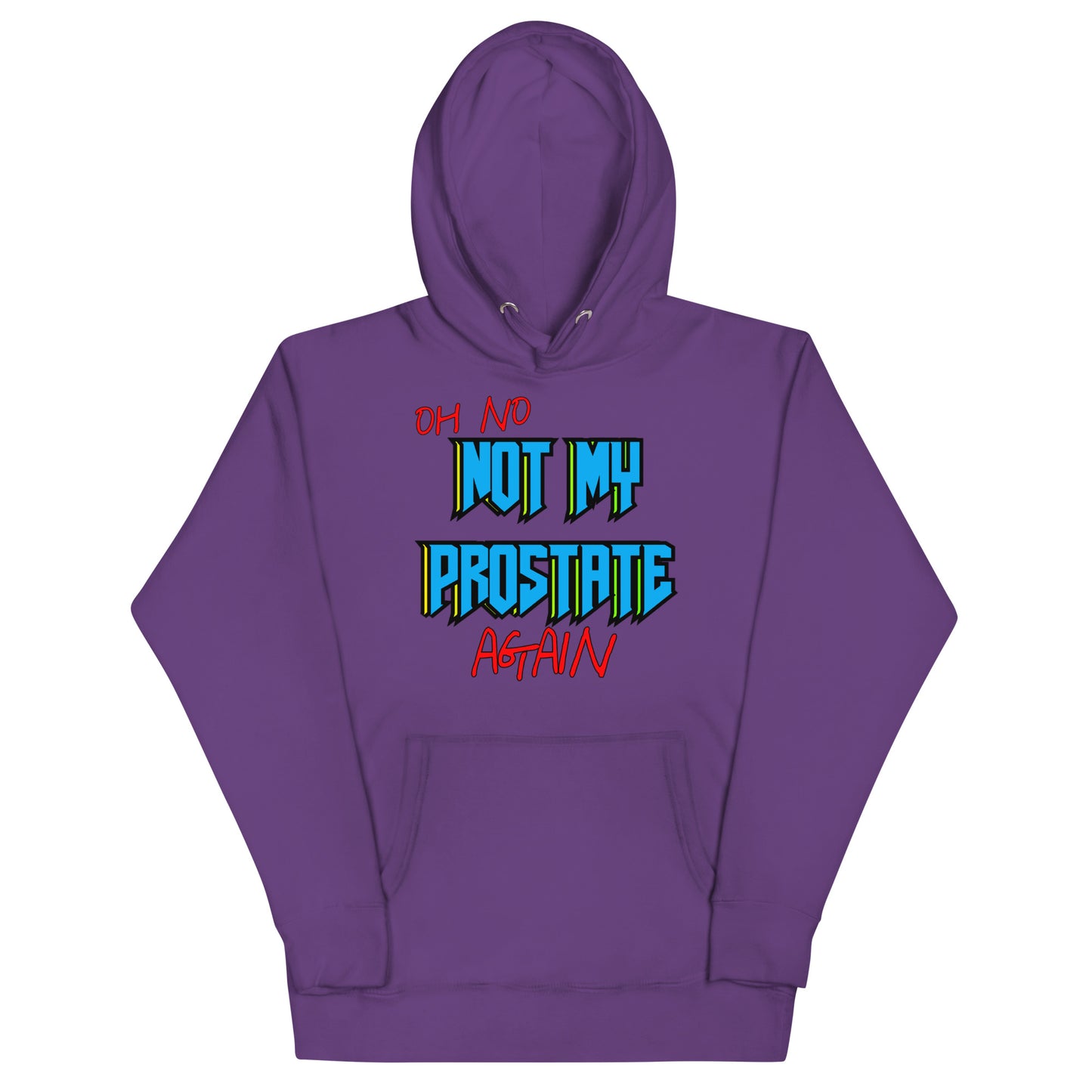 Not My Prostate Again Hoodie