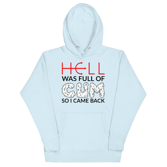 Hell Was Full Of Cum Hoodie