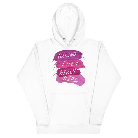 Feeling Like A Girly Girl Hoodie