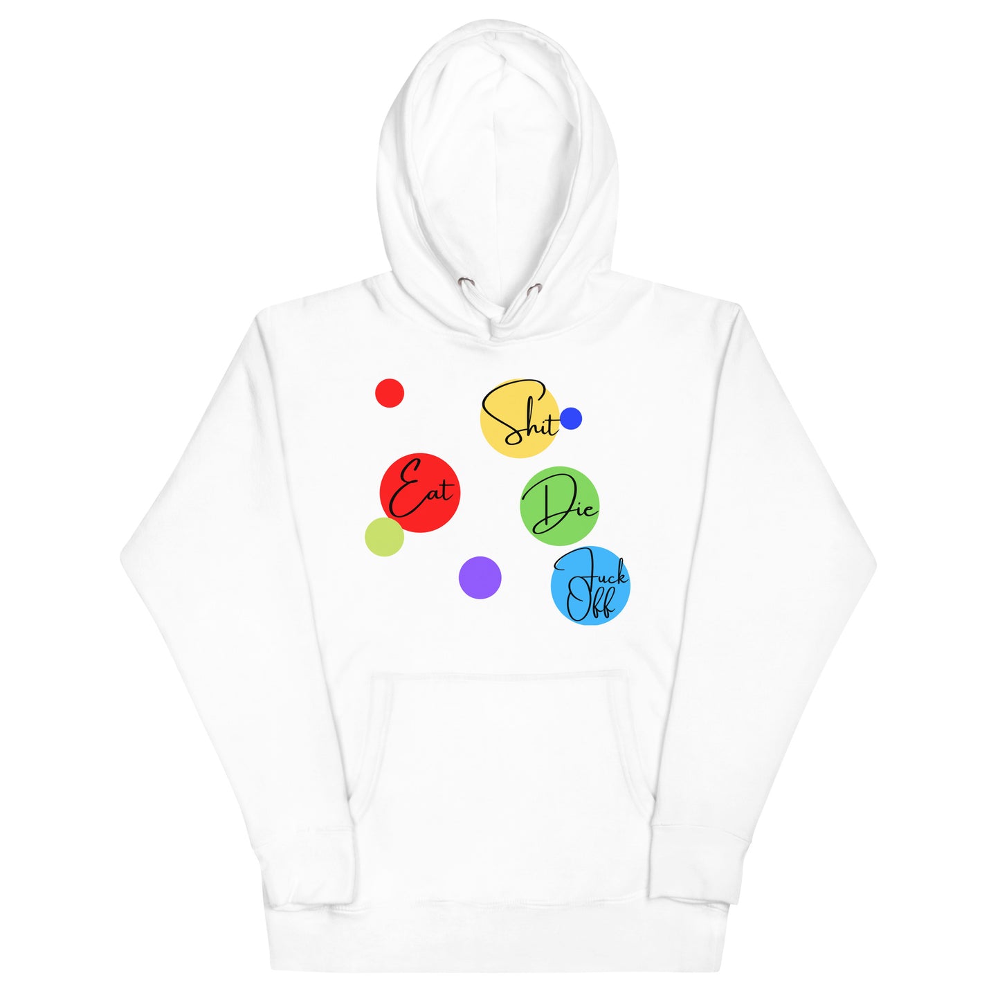 Eat Shit, Die, Fuck Off Hoodie