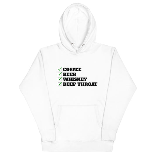 Coffee, Beer, Whiskey, Deep Throat Hoodie