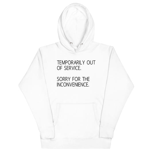 Temporarily Out Of Service Hoodie