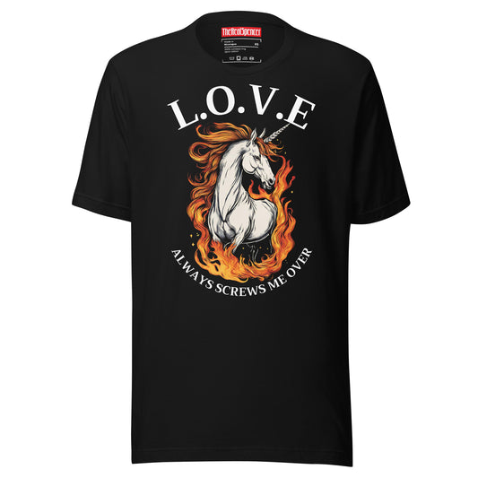 Love Always Screws Me Over T-Shirt