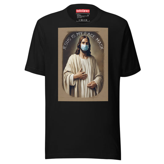 Jesus Is My Face Mask T-Shirt