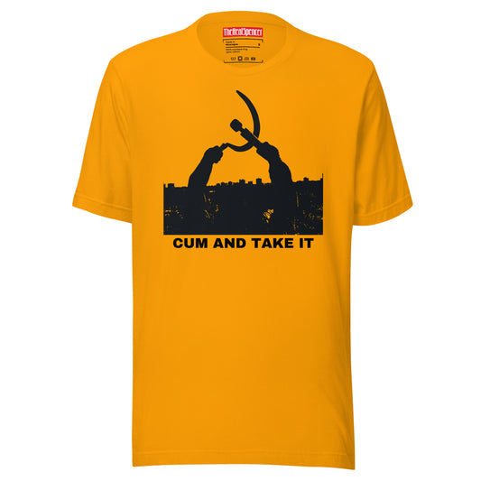 Cum And Take It T-Shirt