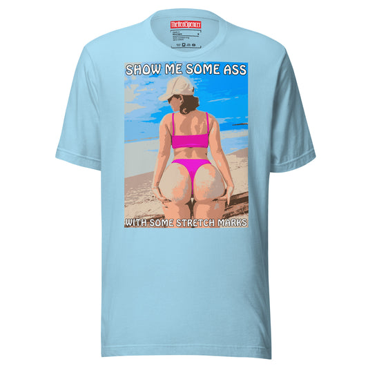 Show Me Some Ass T-Shirt
