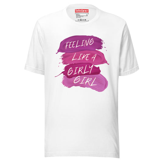 Feeling Like A Girly Girl T-Shirt