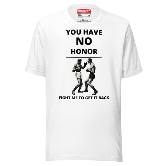 You Have No Honor T-Shirt