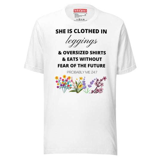 She is Clothed in Leggings T-Shirt