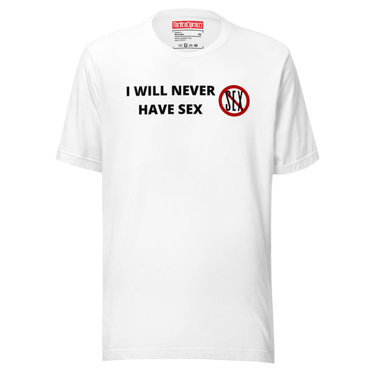I Will Never Have Sex T-Shirt