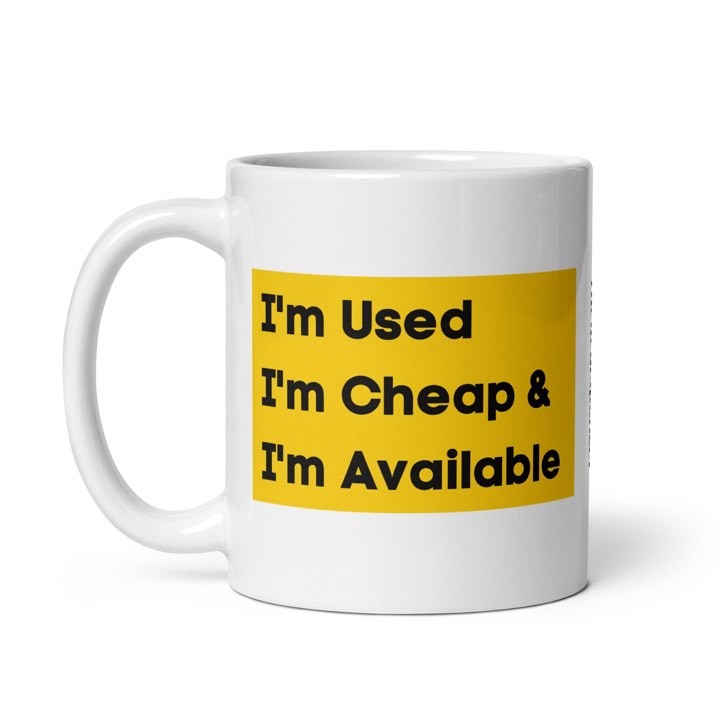 I'm Used, I'm Cheap and I'm Available Mug