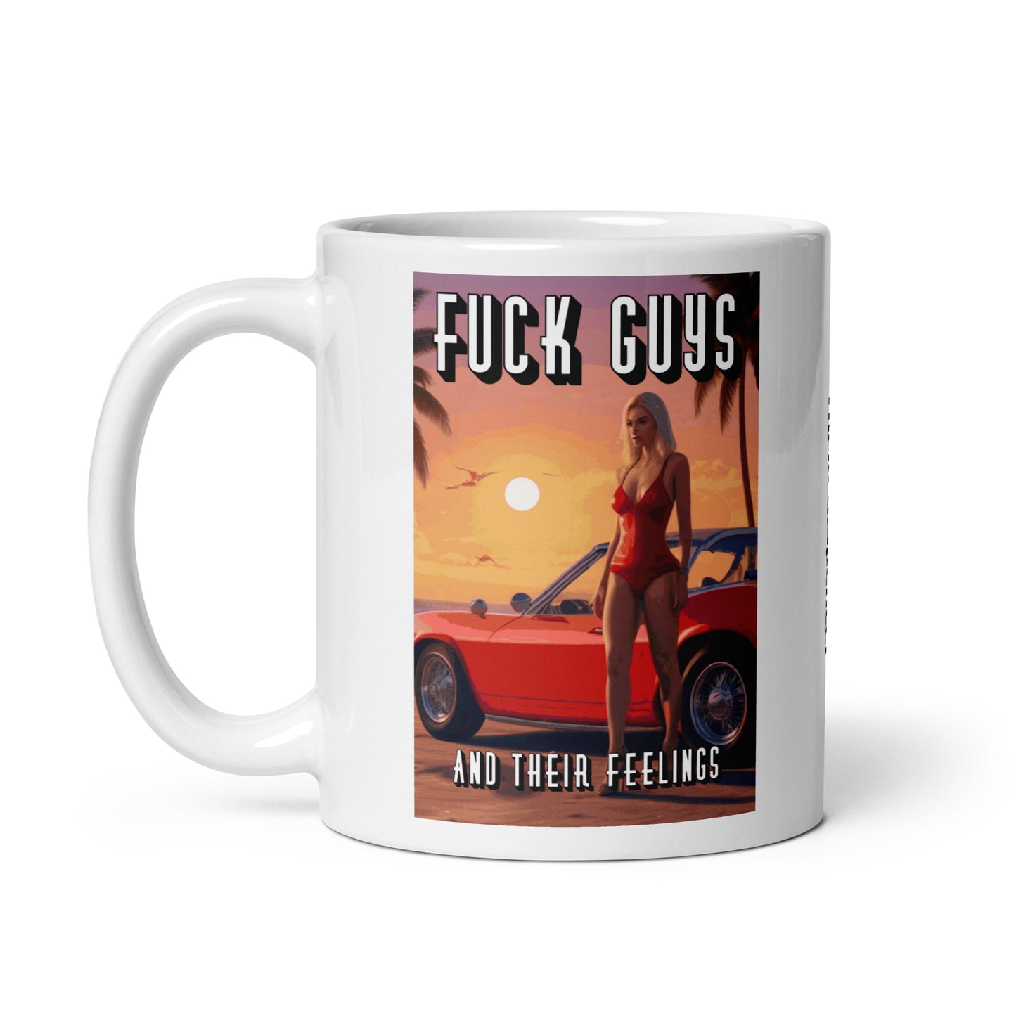 Fuck Guys And Their Feelings Mug