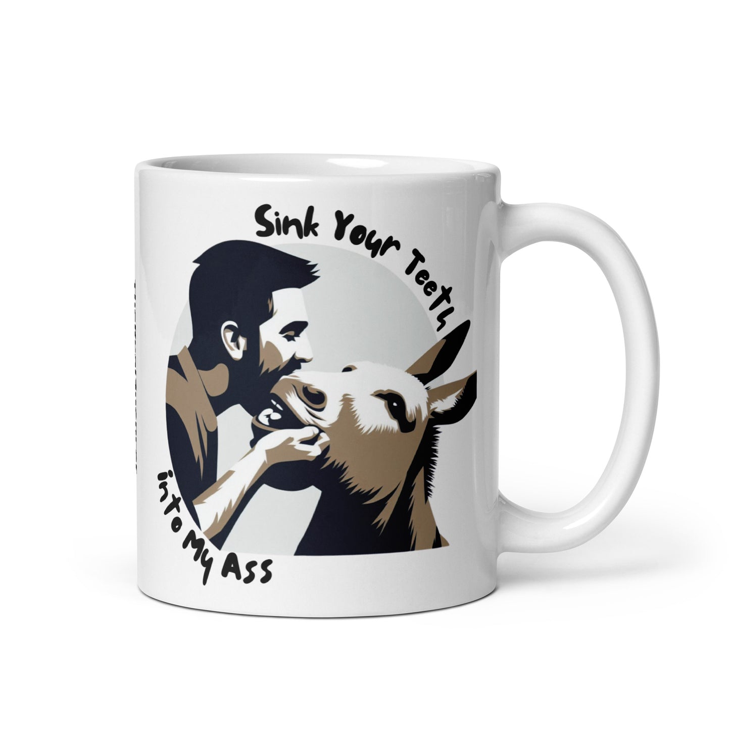 Sink Your Teeth Into My Ass Mug
