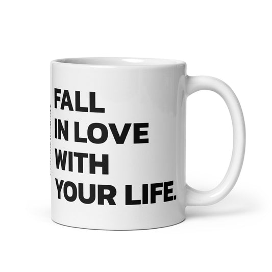 Fall In Love With Your Life Mug