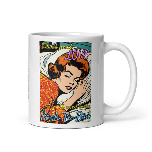 I Don't Need Love Mug