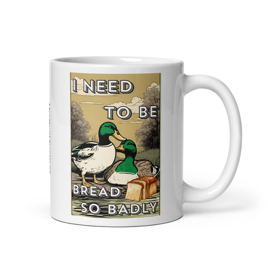 I Need To Be Bread Mug